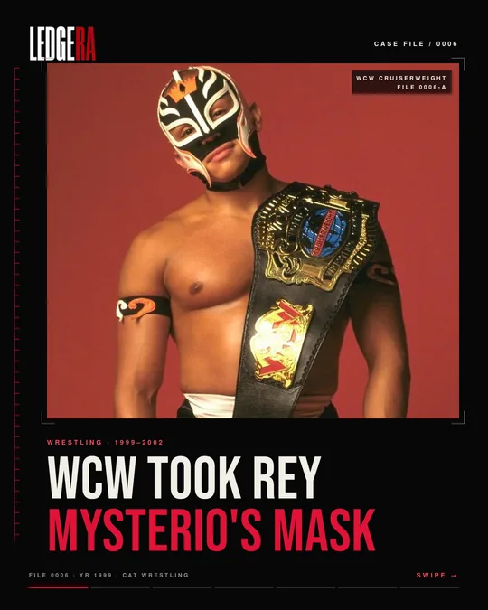 LEDGERA Case File 0006: WCW took Rey Mysterio's mask